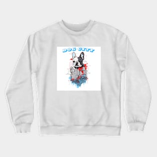 Dog city Crewneck Sweatshirt